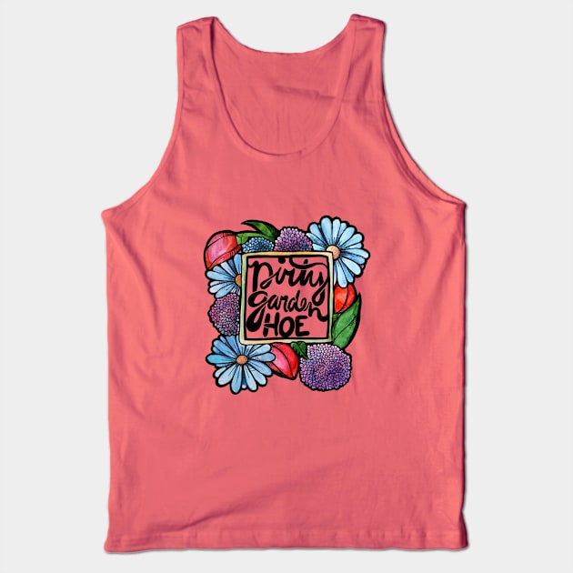 Dirty Garden HOE Tank Top by bubbsnugg